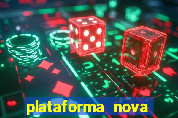 plataforma nova pagando hoje