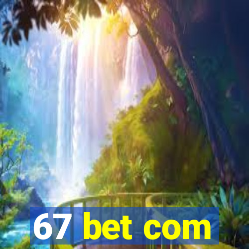 67 bet com