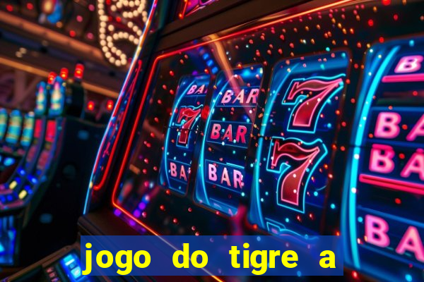 jogo do tigre a partir de 5 reais