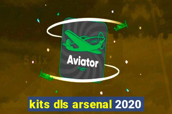 kits dls arsenal 2020