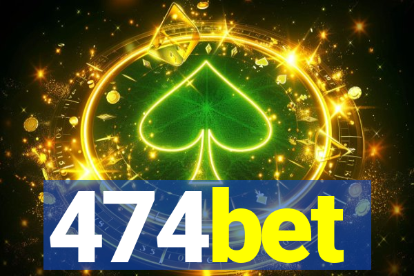 474bet