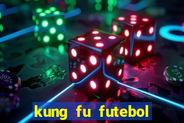 kung fu futebol clube dublado torrent