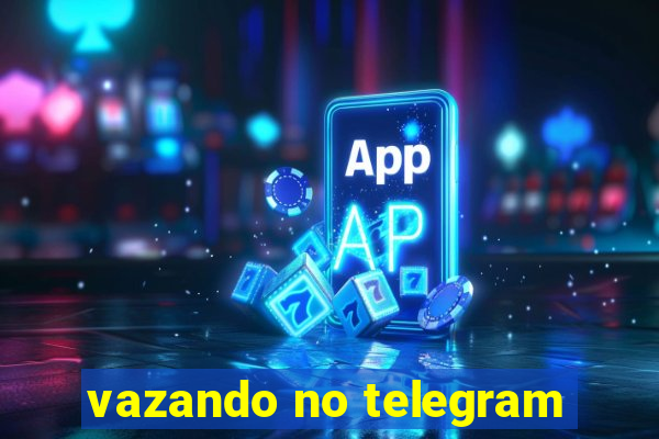 vazando no telegram