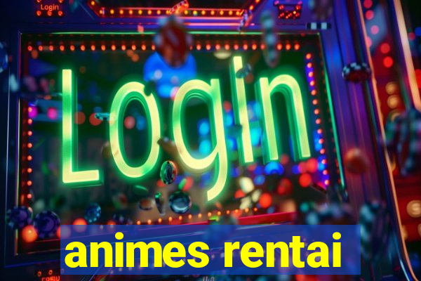 animes rentai