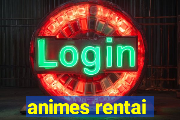 animes rentai