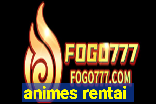 animes rentai