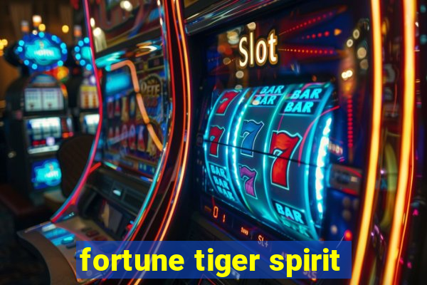 fortune tiger spirit