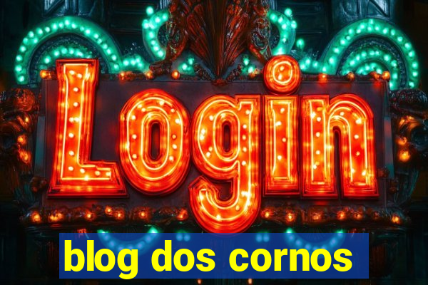 blog dos cornos