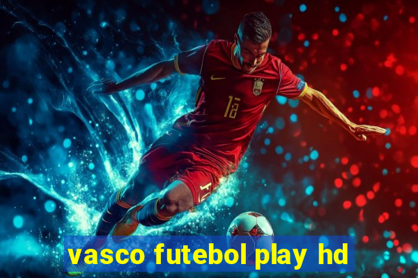 vasco futebol play hd