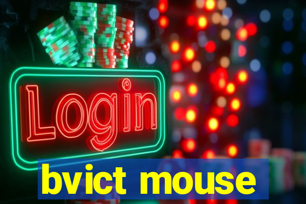 bvict mouse