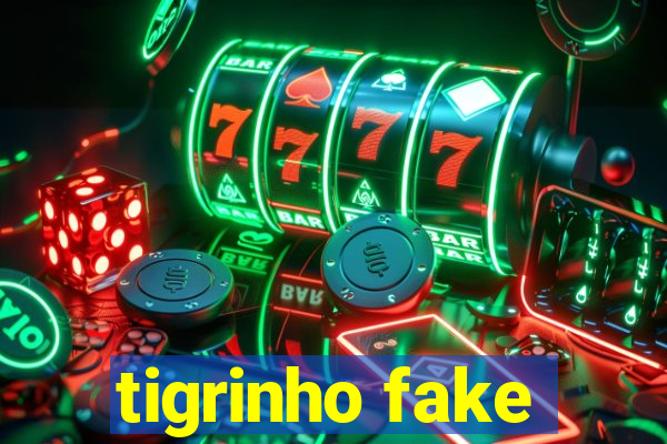 tigrinho fake