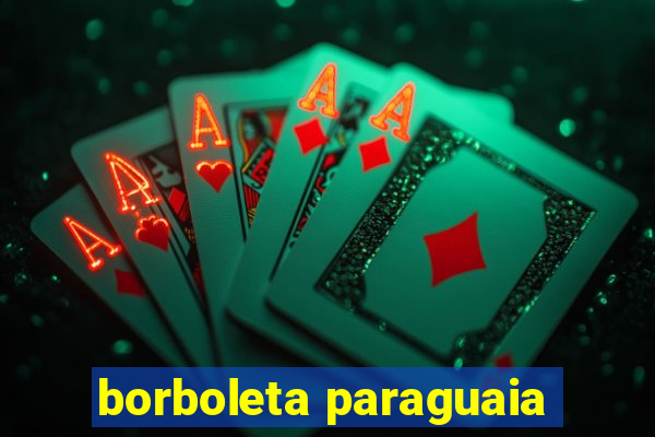 borboleta paraguaia