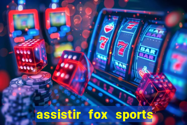 assistir fox sports 2 ao vivo