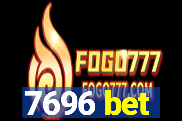 7696 bet