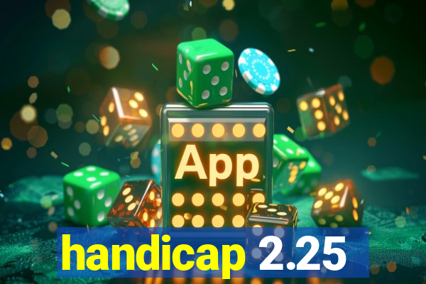 handicap 2.25