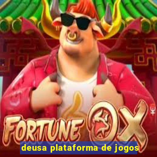 deusa plataforma de jogos