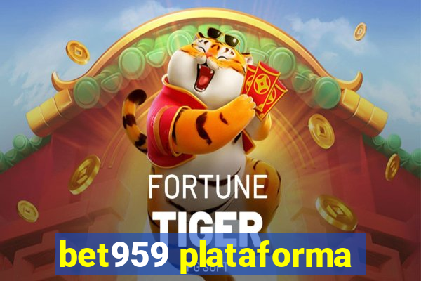 bet959 plataforma