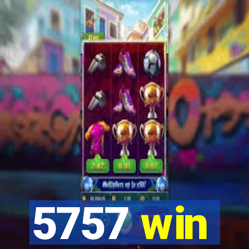 5757 win