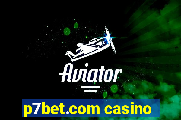 p7bet.com casino