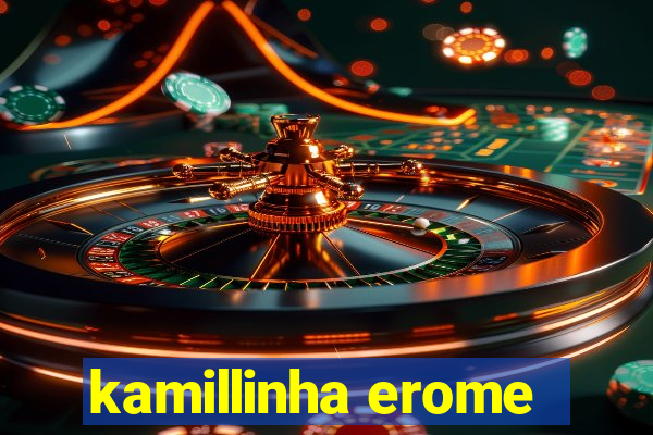 kamillinha erome