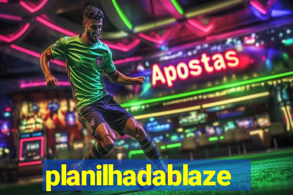 planilhadablaze