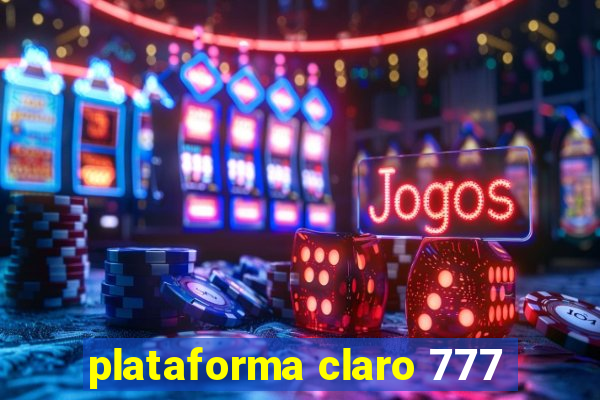 plataforma claro 777