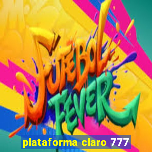 plataforma claro 777