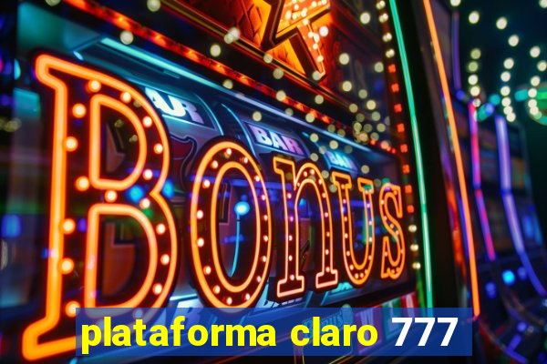 plataforma claro 777