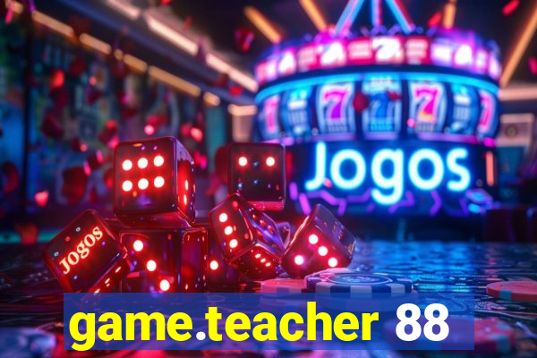 game.teacher 88