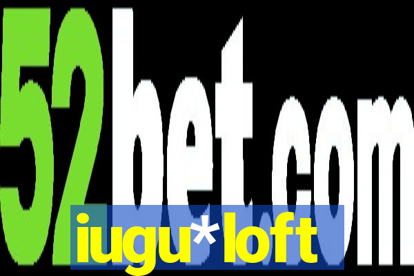 iugu*loft