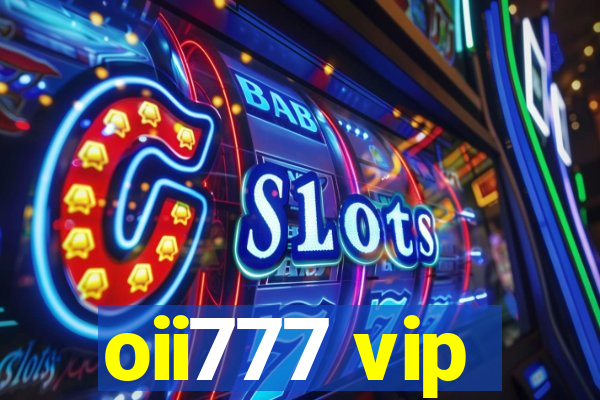 oii777 vip