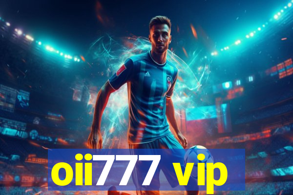 oii777 vip