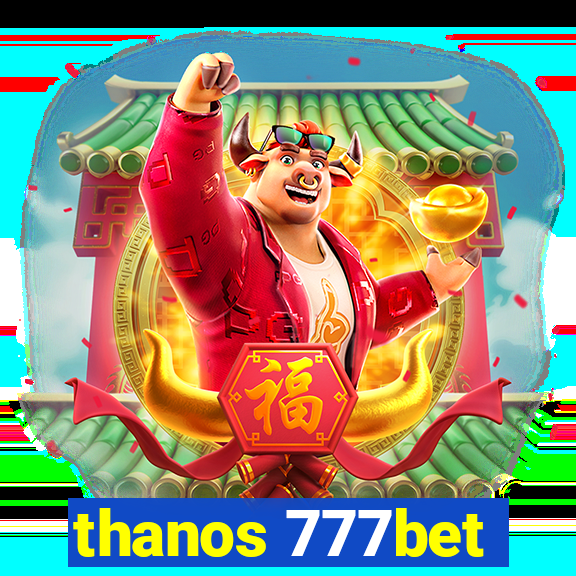 thanos 777bet