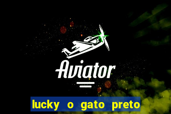 lucky o gato preto filme completo dublado download