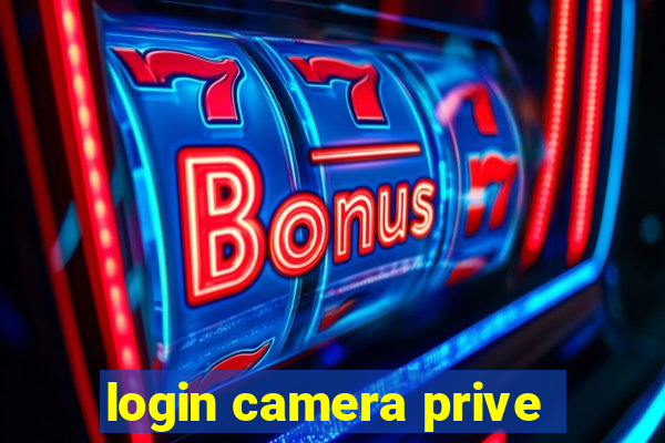 login camera prive