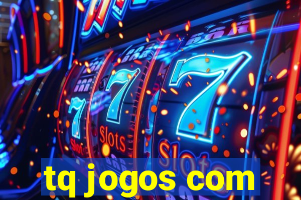 tq jogos com