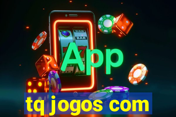 tq jogos com