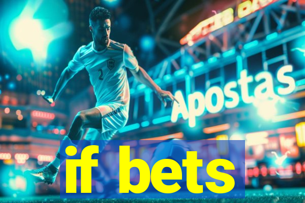 if bets