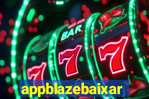 appblazebaixar