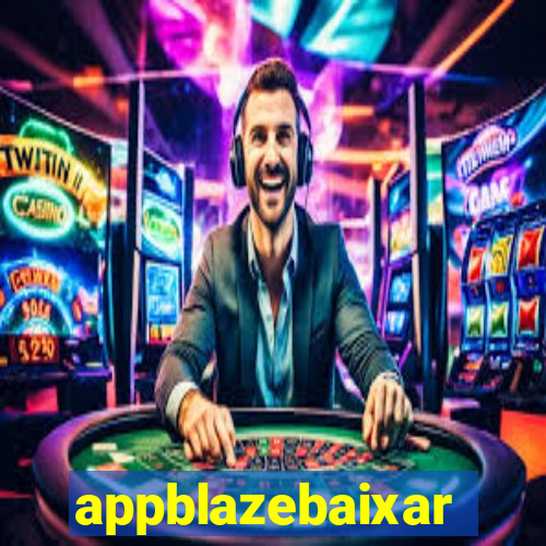 appblazebaixar