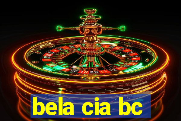 bela cia bc