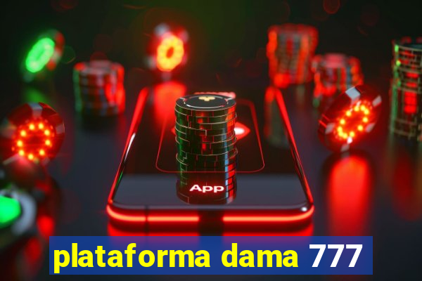 plataforma dama 777