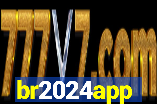 br2024app