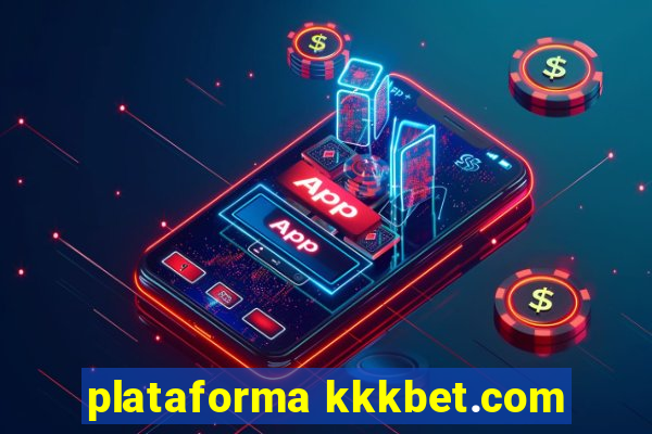 plataforma kkkbet.com