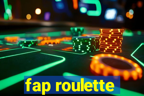 fap roulette