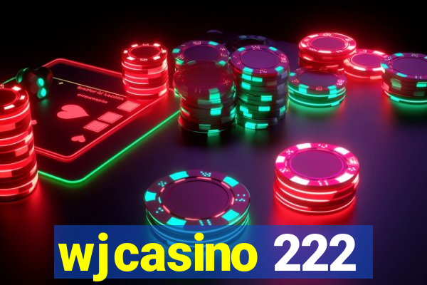 wjcasino 222