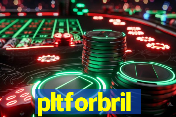 pltforbril