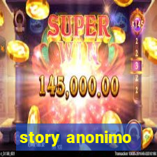 story anonimo