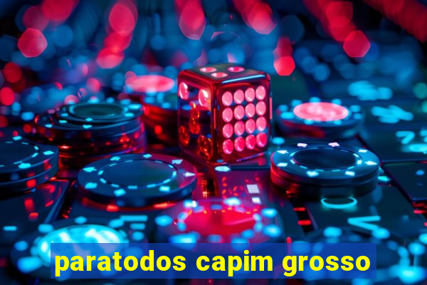 paratodos capim grosso