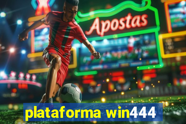 plataforma win444